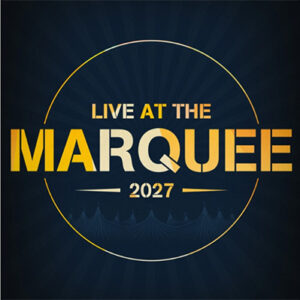 live at the marquee 2027